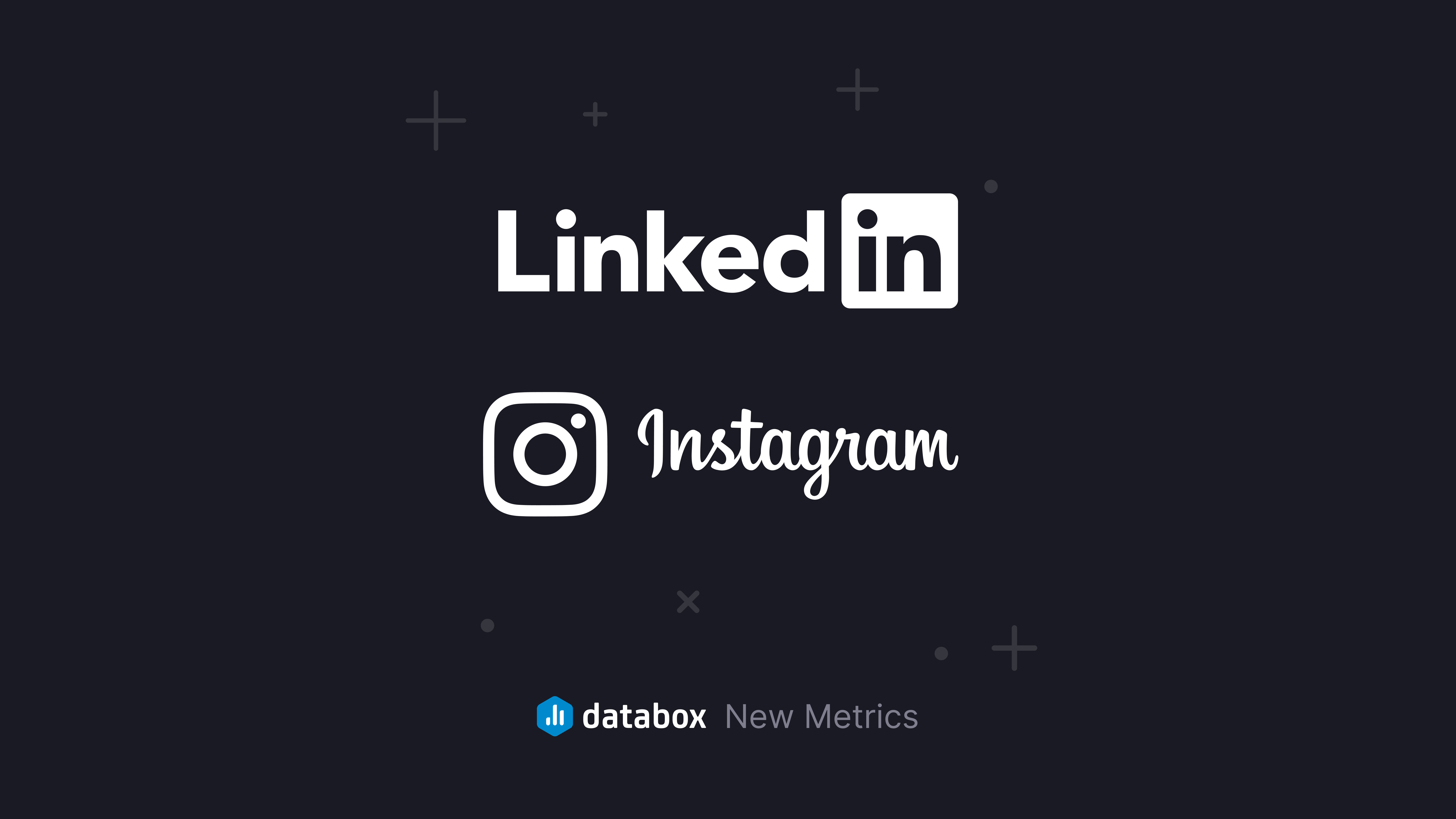 Track New Metrics for LinkedIn and Instagram 